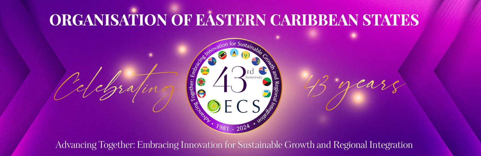 OECS 43rd Anniversary - Advancing Together: Embracing Innovation for Sustainable Growth and Regional Integration