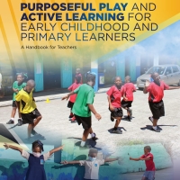 Purposeful Play and Active Learning for Early Childhood and Primary Learners